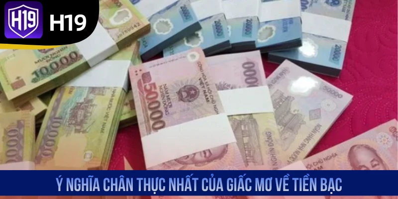 Ý nghĩa chân thực nhất của giấc mơ về tiền bạc